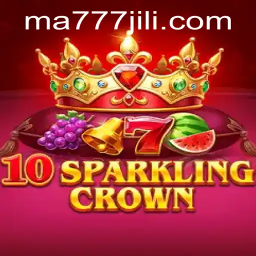 Exploring the Thrills of 10SparklingCrown: A Comprehensive Guide to MA777 Login